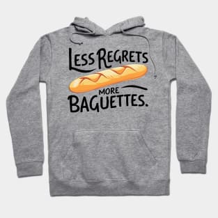 Less Regrets More Baguettes Hoodie